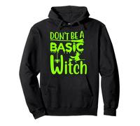 Don't Be A Basic Witch Divertente Halloween Donne Ragazza Streghe Felpa con Cappuccio