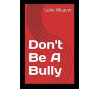 Don't Be A Bully