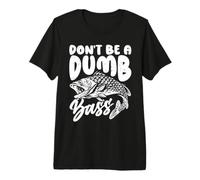 Don't Be A Dumb Bass Maglietta Premium