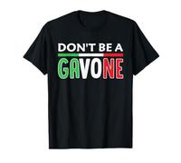 Don't Be A Gavone Divertente Italiano Americano Slang Maglietta