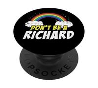 Don't Be A Richard Rainbow Funny Citazione Meme Gag Joke PopSockets PopGrip Adesivo