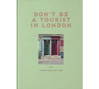 Don't Be a Tourist in London: The Messy Nessy Guide