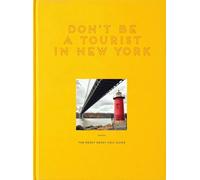 Don't Be a Tourist in New York: The Messy Nessy Chic Guide by Grall, Vanessa