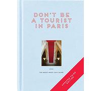 Don't Be a Tourist in Paris: The Messy Nessy Chic Guide