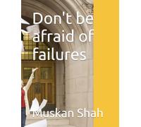 Don't be afraid of failures