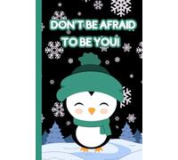 Don't Be Afraid To Be You Penguin Journal for Kids - Sleek & Functional Notebook: 100 Sheets | 6.5" x 9" | Wide-Ruled Colorful Interior | Simple & Practical Writing, Journaling, and School