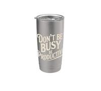 Don't Be Busy Be Productive Productivity Mindset - Bicchiere termico in acciaio inox doppia parete