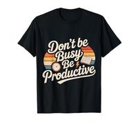 Don't Be Busy Be Productive Productivity Mindset - Maglietta