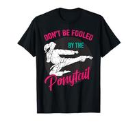 Don't Be Fooled By The Ponytail Taekwondo Girl Cintura Nera Maglietta
