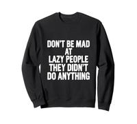 Don't Be Mad At Lazy People They Didn't Do Anything ----- Felpa