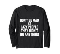 Don't Be Mad At Lazy People They Didn't Do Anything ----- Maglia a Manica