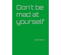 Don't be mad at yourself: sketchbook