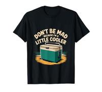 Don't Be Mad Because I'm A Little Cooler Atteggiamento ----- Maglietta