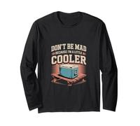 Don't Be Mad Because I'm A Little Cooler Attitude - Maglia a Manica