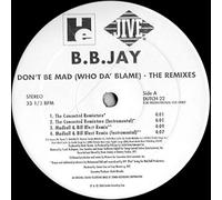 Don't Be Mad (Who Da' Blame) - The Remixes