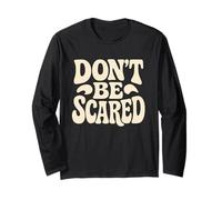 Don't be Scared., Citazione Divertente, Sarcasmo Maglia a Manica