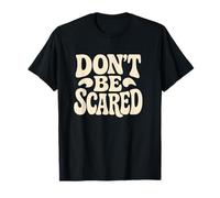 Don't be Scared., Citazione Divertente, Sarcasmo Maglietta