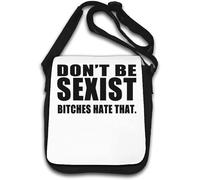 Don't Be Sexist B*tches Hate That Funny Borsa a tracolla bianca