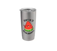 Don't Be So Melon-drammatico Divertente Anguria Pun Bicchiere termico in acciaio inox doppia parete