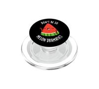 Don't Be So Melon-drammatico Divertente Anguria Pun PopSockets PopGrip per MagSafe