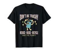 Don't Be Trashy Reduce Reuse Riciclare Ambiente Natura Maglietta