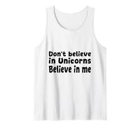Don't Believe in Unicorns - Believe in Me Funny Citazione Canotta