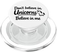 Don't Believe in Unicorns - Believe in Me Funny Cute Citazione PopSockets PopGrip per MagSafe