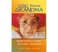 Don't Blame Grandma: Generational Curses and Other Nonsense