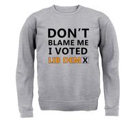 Don'T Blame Me I Votato Lib Dem - Bambini Felpa/Maglione - Dems Davey Politica
