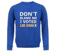 Don'T Blame Me I Votato Lib Dem - Bambini Felpa/Maglione - Dems Davey Politica