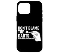 Don't Blame The Darts Funny Thrower dicendo Custodia per iPhone 16 Pro Max