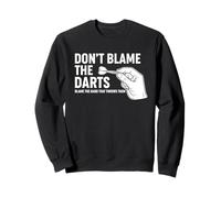 Don't Blame The Darts Funny Thrower dicendo Felpa