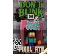 Don't Blink: Blink Buddy: An Unofficial Collection of Spooky Stories in Minecraft