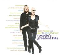 Don't Bore Us - Get To the Chorus! (Roxette's Greatest Hits)