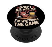 Don't Bother Me I'm Watching the Game Autunno Autunno Calcio PopSockets PopGrip Adesivo