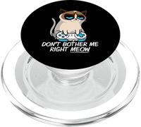 Don't Bother Me Right Meow Funny Sarcastic Gaming Cat Meme PopSockets PopGrip per MagSafe