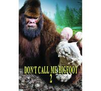 Don't Call Me Bigfoot 2 (DVD) Jeremy Norrie