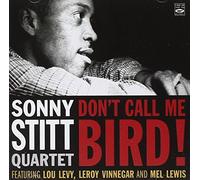 Don't call me Bird! by Sony Stitt Quartet (2007-11-27)