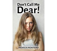 Don't Call Me Dear!: Helping Women Heal from Relationship Trauma and Believe in Love Again