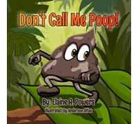 Don't Call Me Poop!