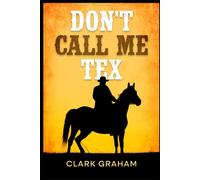 Don't Call Me Tex
