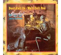 Don't Call Us We'll Call You