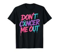 Dont Cancer Me out - Nastro di Supporto per la consapevolezza del Cancro Maglietta