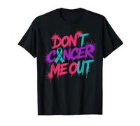 Dont Cancer Me out - Nastro di Supporto per la consapevolezza del Cancro Maglietta