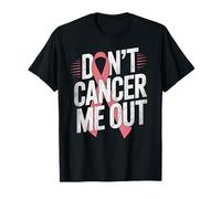 Dont Cancer Me out Nastro Rosa Cancro al Seno Maglietta