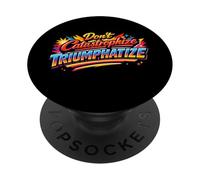 Don't Catastrophize Triumphatize Retro Motivational Humor PopSockets PopGrip Adesivo
