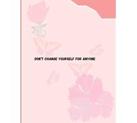 Don't Change Yourself For Anyone