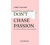 Don't Chase Passion: The Economics of Preference, Income and Regret