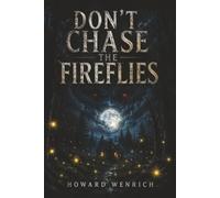 Don't Chase the Fireflies