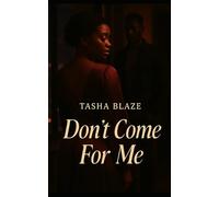 Don't Come For Me: An Urban Erotica Novella